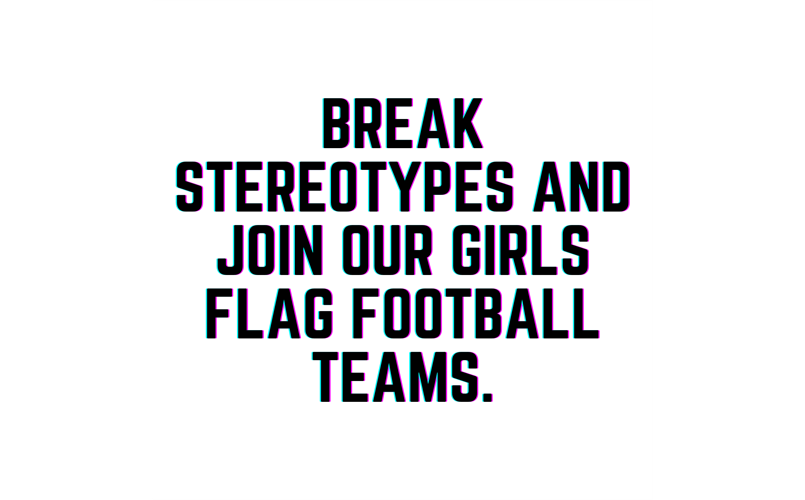 Break Stereotypes and Join Our Girls Flag Football Teams
